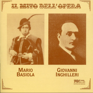 อัลบัม Il mito dell'opera: Mario Basiola, Giovanni Inghilleri (Recorded 1926-1935) ศิลปิน Mario Basiola
