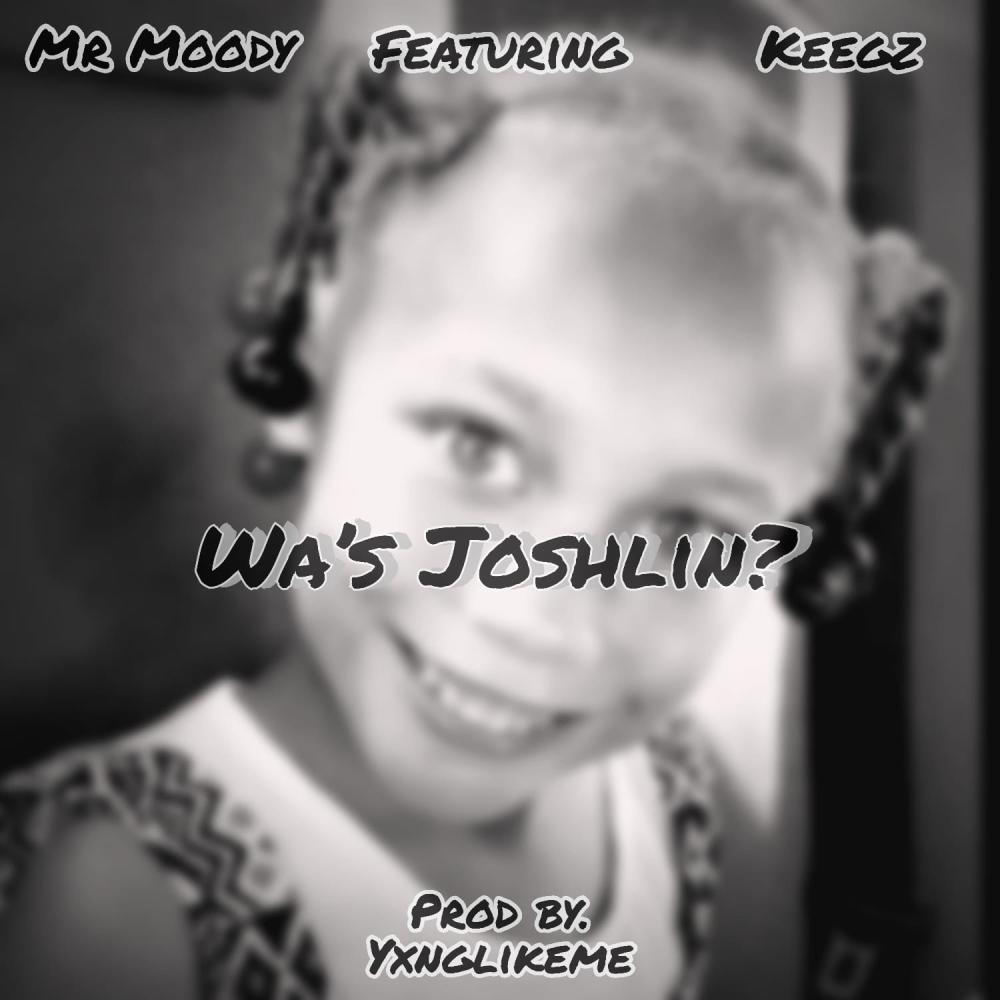 Wa's Joshlin (feat. Mr Moody & Keegz|Explicit)