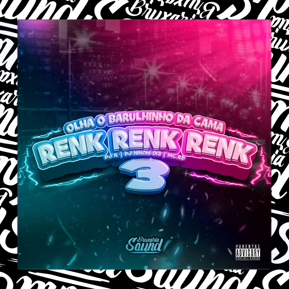 Olha o Barulhinho da Cama Renk Renk 3 (Explicit)