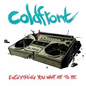 收聽Coldfront的Everything You Want Me to Be歌詞歌曲