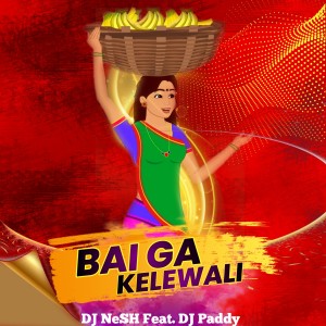 Listen to Bai Ga Kelewali song with lyrics from DJ Nesh