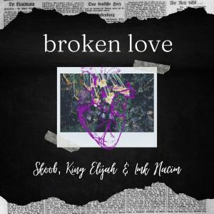 Skoob的专辑broken love (feat. Skoob & King Elijah)