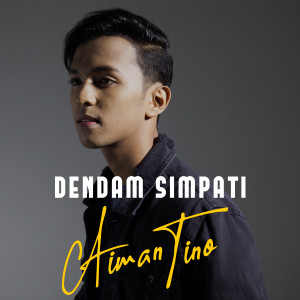 收听Aiman Tino的Dendam Simpati歌词歌曲