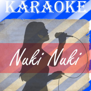ดาวน์โหลดและฟังเพลง Nuki nuki - The nuki song (Karaoke) พร้อมเนื้อเพลงจาก The Official Karaoke