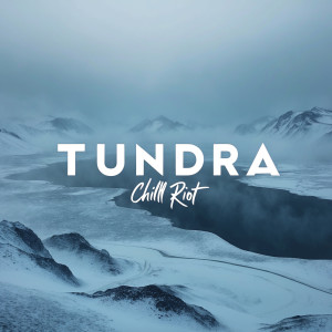 Album Tundra from Chill Riot