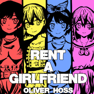 收听Oliver Hoss的Rent a Girlfriend歌词歌曲