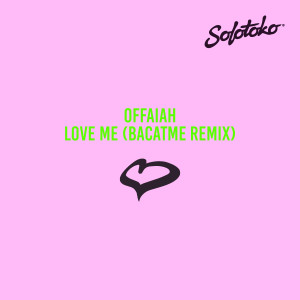 收聽offaiah的Love Me (BACATME Remix)歌詞歌曲