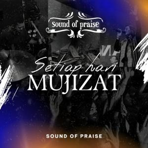 Sound Of Praise的专辑Setiap Hari Mujizat
