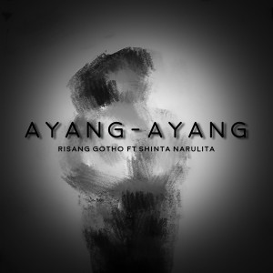 Listen to Ayang-Ayang Feat. Shinta Nalurita song with lyrics from Risang Gotho
