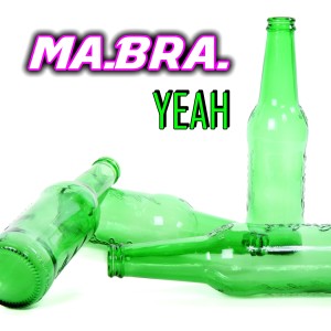 收聽Ma.Bra.的Yeah (Ma.Bra. Extended Mix)歌詞歌曲