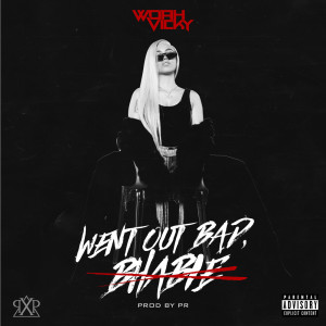 Listen to Went Out Bad, Bhabie (Explicit) song with lyrics from Woah Vicky
