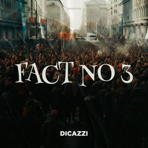 Listen to Fact no 3 song with lyrics from Dicazzi