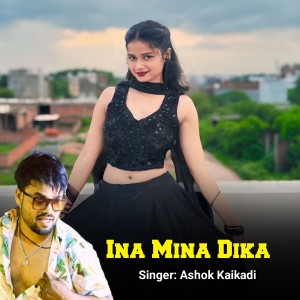 Listen to Ina Mila Dika song with lyrics from Ashok Kaikadi