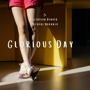 อัลบัม Glorious Day ศิลปิน Ascension Denver