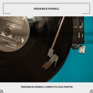Album Frederick Fennell Conducts Cole Porter oleh Frederick Fennell