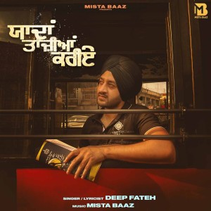 Listen to Yaadan Tajiyan Kariye song with lyrics from Deep Fateh