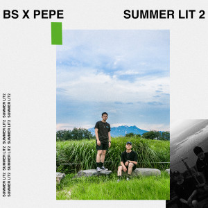 อัลบัม Summer Lit 2 ศิลปิน BS X PePe