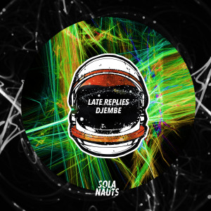 ดาวน์โหลดและฟังเพลง Djembe พร้อมเนื้อเพลงจาก Late Replies
