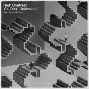 收聽High Contrast的You Don't Understand (feat. Jamie McCool)歌詞歌曲