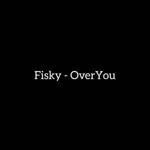 อัลบัม Over You ศิลปิน Fisky