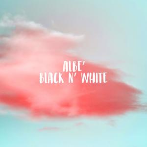 ดาวน์โหลดและฟังเพลง Black & White พร้อมเนื้อเพลงจาก Albé