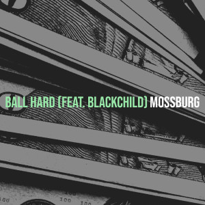 Mossburg的專輯Ball Hard (Explicit)