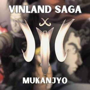 VINLAND SAGA | Mukanjyo (TV Size)