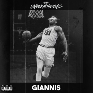 The Underachievers的專輯Giannis (Explicit)