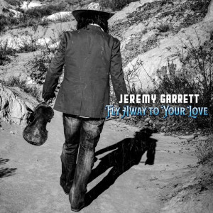 Jeremy Garrett的专辑Fly Away To Your Love