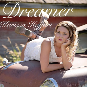 收聽Karissa Hoffart的Dreamer歌詞歌曲