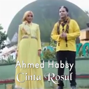 Dengarkan Cinta Rosul lagu dari Ahmed Habsy dengan lirik