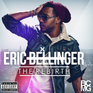 Eric Bellinger的专辑The Rebirth (Explicit)