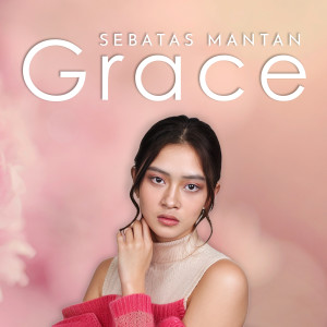 Album Sebatas Mantan from Grace