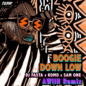 收听Dj Fasta的Boogie Down Low (Awiin Remix)歌词歌曲