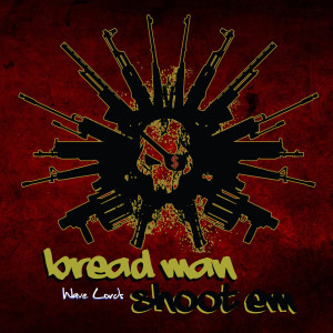 อัลบัม BreadMan ShootEm (Explicit) ศิลปิน Wave Lords