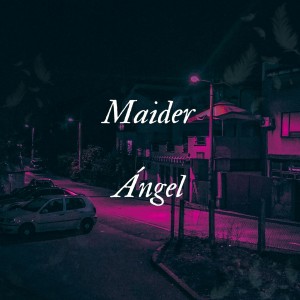 ดาวน์โหลดและฟังเพลง Ángel ((Explicit)) พร้อมเนื้อเพลงจาก Maider