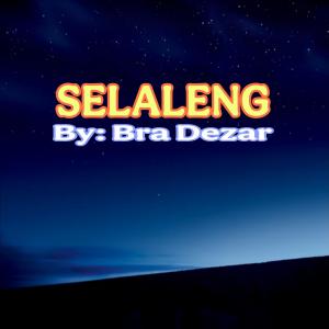 收聽Bra Dezar的Re ipsinne kudu maabane Selaleng (Explicit)歌詞歌曲