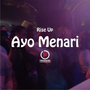 收聽Rise Up的Ayo Menari (Explicit)歌詞歌曲