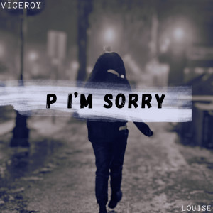 Album P, I’m Sorry (Explicit) oleh Louise