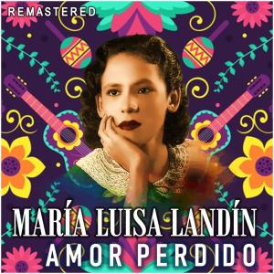 Maria Luisa Landin的專輯Amor perdido (Remastered)