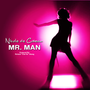 Dengarkan lagu Mr Man nyanyian Nicole De Coteau dengan lirik