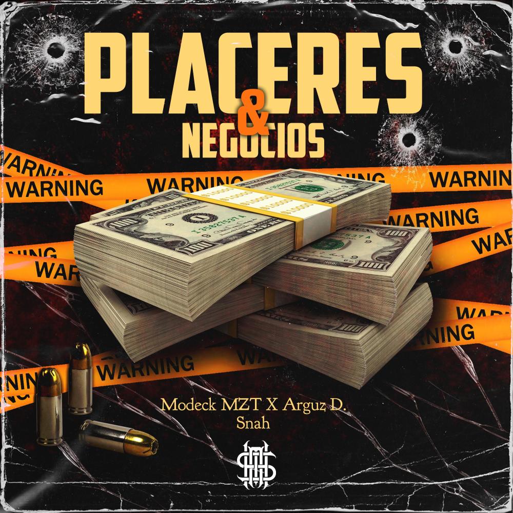 Placeres & Negocios (feat. Arguz D, Modeck Mzt & Snah) (Explicit)