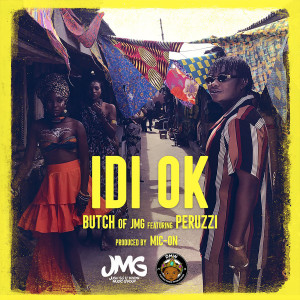 Listen to Idi OK song with lyrics from Butch Of JMG