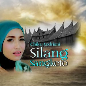 Listen to SILANG SANGKETO song with lyrics from Chika Andriani