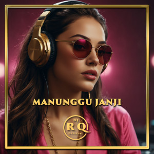 Dj Rq Official的專輯Manunggu Janji