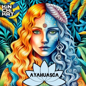 ดาวน์โหลดและฟังเพลง Ayahuasca Instrumental Mix พร้อมเนื้อเพลงจาก Kin Chi Kat