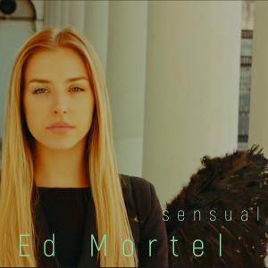 Listen to Sensual song with lyrics from Ed Mortel