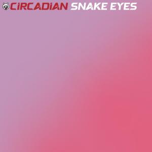 อัลบัม Snake Eyes ศิลปิน Circadian