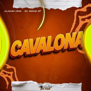 Listen to Cavalona (Explicit) song with lyrics from Oliveira Prod