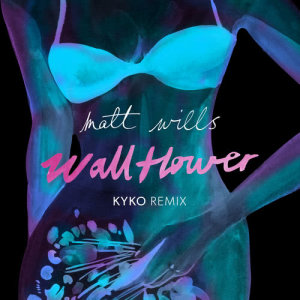 ดาวน์โหลดและฟังเพลง Wallflower (kwassa Remix) พร้อมเนื้อเพลงจาก Matt Wills
